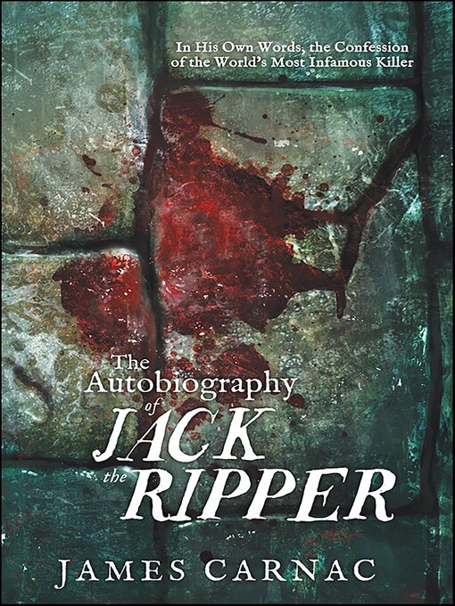 Title details for The Autobiography of Jack the Ripper by James Carnac - Available